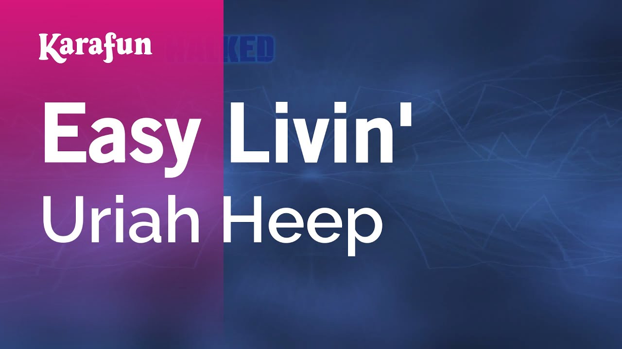 Easy Livin Uriah Heep Karaoke Version Karafun Youtube