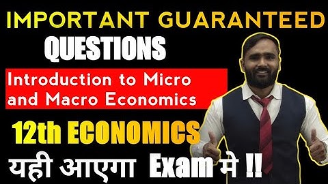 IMPORTANT QUESTIONS OF INTRODUCTION TO MICRO AND MACRO ECONOMICS|12TH ECONOMICS|BOARD EXAM 2023