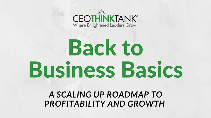 Back to Business Basics: A Scaling Up Roadmap to Profitability and Growth