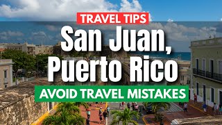 Travel Mistakes to AVOID in San Juan, Puerto Rico | Travel Tips
