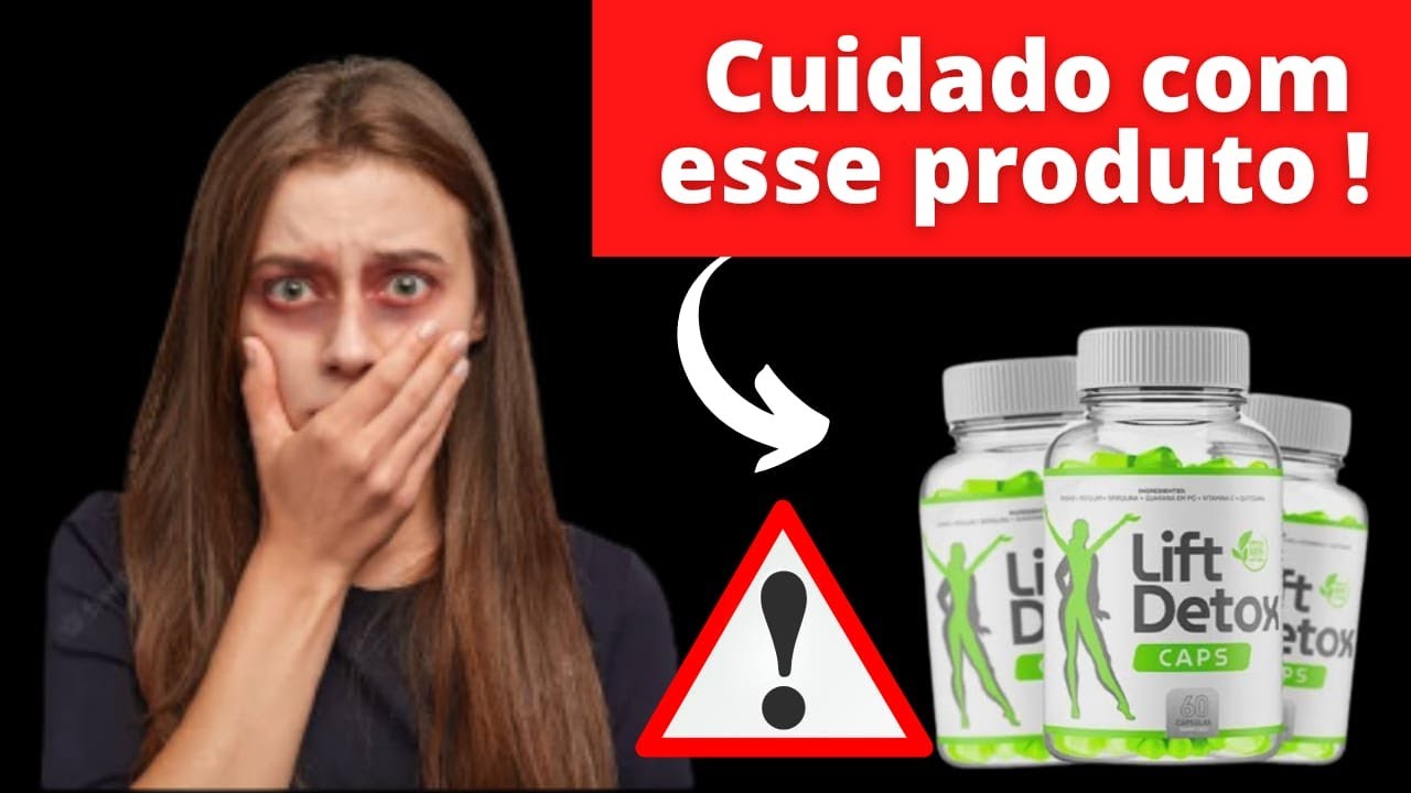 Lift Detox Caps Funciona Life Detox Caps Site Oficial Revelado o ...