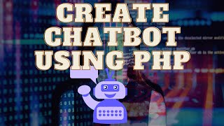 Create Chatbot Using PHP - Part 30