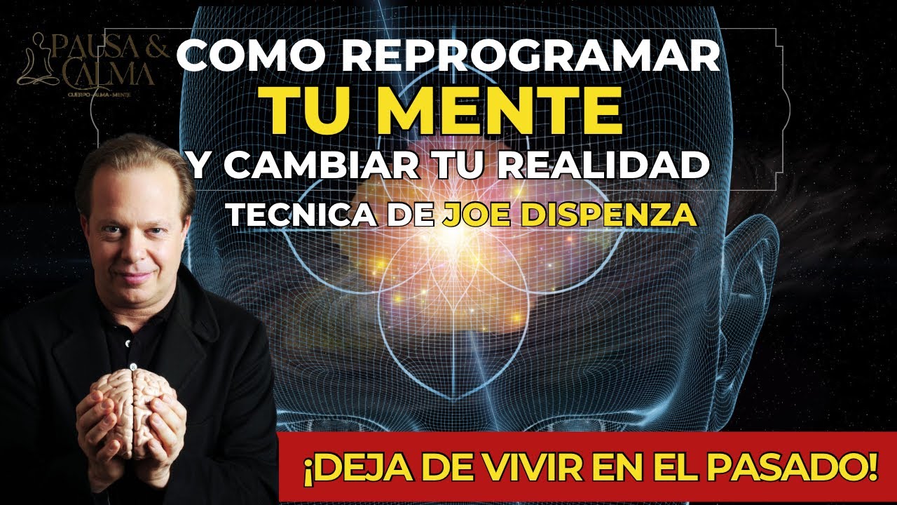 REPROGRAMACION MENTAL TÉCNICA JOE DISPENZA| como retrógrada al tu mente ...