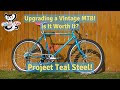 Is It Worth Upgrading a Vintage Mountain Bike? The Teal Steel Finale!