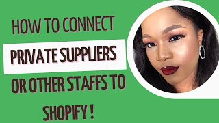 How to connect private dropshipping supplier or other staffs to Shopify! screenshot 5