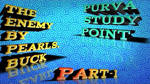 THE ENEMY BY PEARL S. BUCK PART-1
