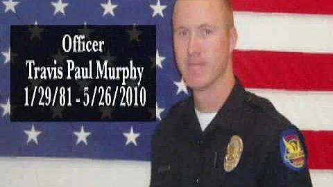 Officer Travis Murphy Tribute