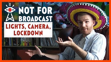 Not for Broadcast: Lights, Camera, Lockdown