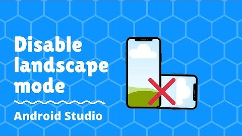 How to disable landscape mode in android studio.