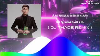 Video thumbnail of "LỖI TẠI MƯA ft ẢO ẢNH REMIX ( THAOB MIX ) FULL BẢN TIK TOK LÊ BẢO | NHẠC THỊNH HÀNH TIK TOK HIỆN NAY"