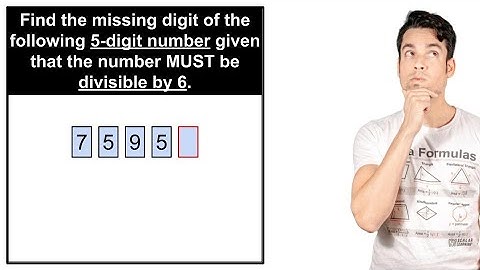 Can you find the missing digit? MUST know your divisibility rules...!
