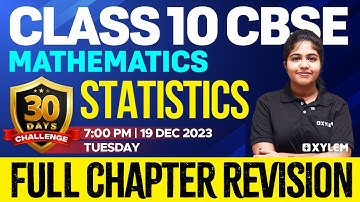 Class 10 CBSE Maths | Statistics - Full Chapter Revision | Xylem 10 CBSE