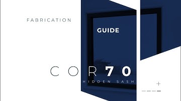 Fabrication Guide. COR 70 Hidden Sash by CORTIZO