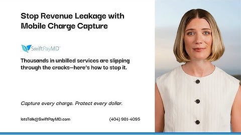 Stop Revenue Leakage with Mobile Charge Capture | SwiftPayMD