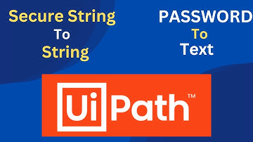 How To Convert Secure String To String Variable. UiPath Tutorial.