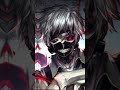 Tokyo ghoul edit shorts anime tokyoghoul tokyo ken kaneki naruto new viral edit