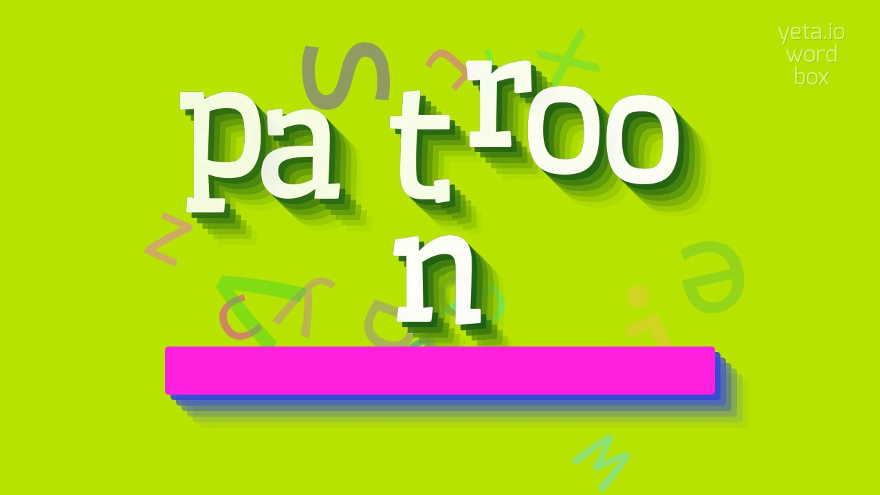 ПАТРУН – КАК СКАЗАТЬ ПАТРУН?  