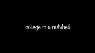 college in a nutshell