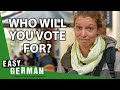 Who Will You Vote For? | Easy German 417