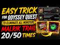 Easy Trick To Complete the Odyssey Quest To Eliminate All Monsters In Malrik Trails 20/50 Times |WOR
