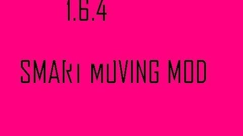 Minecraft Smart moving mod - 1.6.4