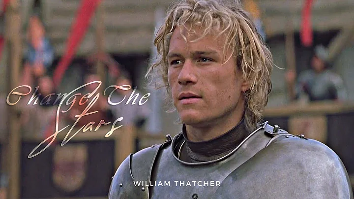 William Thatcher | Change The Stars (A Knights Tale)