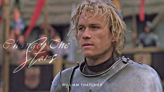 William Thatcher | Change The Stars (A Knight’s Tale)