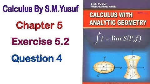 Calculus by S.M.Yusuf Chapter 5 Exercise 5.2 Question 4