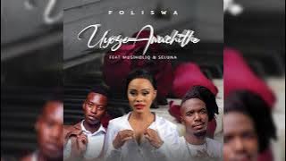 Foliswa - Uyoze Awuchithe Ft MusiholiQ & Seluna