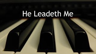 Video thumbnail of "He Leadeth Me - piano instrumental hymn with lyrics"