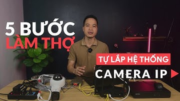 Tự lắp camera | Hướng dẫn full 5 bước tại nhà với chuẩn IP hãng Hikvision, tiết kiệm 30%