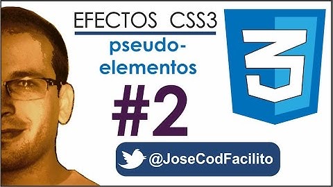 CSS Efecto - 02 PseudoElementos @JoseCodFacilito