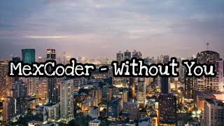 Progressive House Mexcoder - Without You
