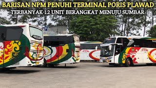 MENDOMINASI 1 TERMINAL ISINYA BUS NPM SEMUA || 12 UNIT BERANGKAT MENUJU SUMBAR