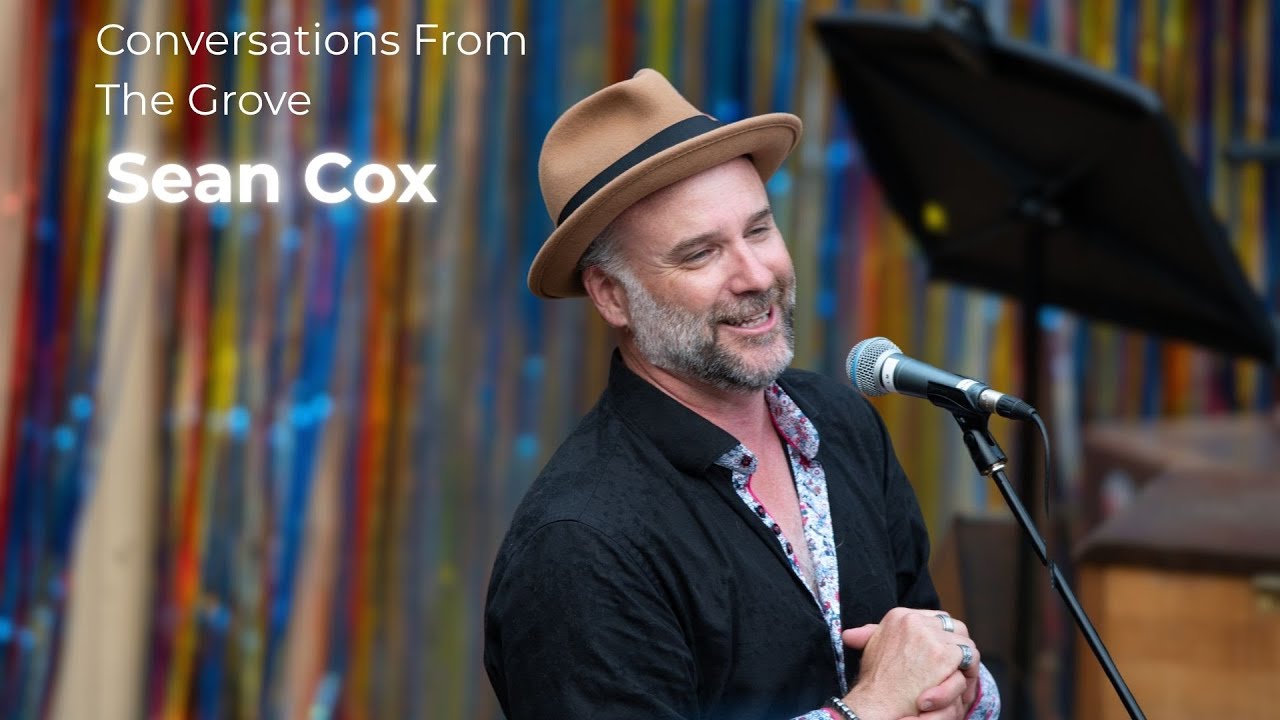 Conversations from the Grove - Sean Cox pt 1