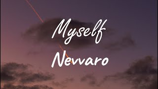 Nevvaro - Myself (Lyrics)