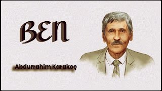 Ben | Abdurrahim Karakoç Resimi