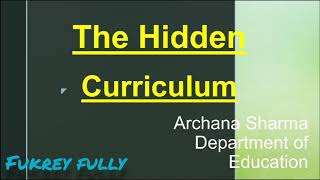 The hidden curriculum ppt ,definition ,types,advantages,conclusion | educational curriculum n hidden