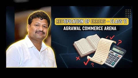 Rectification of Errors Part 3 of 3 | Must Watch for Class 11 | CA | TGT PGT Exams | LT Grade