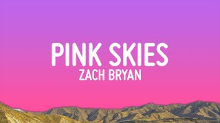 Zach Bryan - Pink Skies (Lyrics)