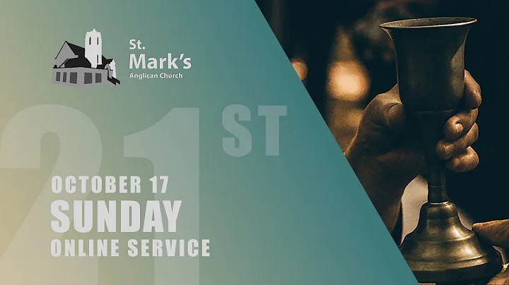 21st Sunday After Pentecost Online Service | October 17th, 2021 | St. Mark's Anglican Church