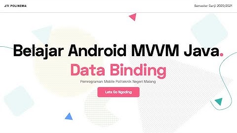 02 Belajar Android MVVM Java DataBinding | Pemrograman Mobile Politeknik Negeri Malang
