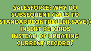 Why Do Subsequent Calls To Standardcontroller.save Insert Records Instead Of Updating Current...