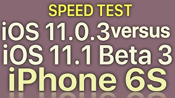iPhone 6S : iOS 11.0.3 vs iOS 11.1 Beta 3 / Public Beta 3 Speed Test with Benchmark Results
