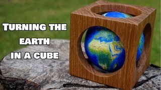 Turning a Globe in a Wooden Cube!!! (inspired by Bobby Duke Arts)