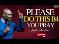 Please Do Not Begin To Pray Without Knowing This Secret First (MUST WATCH) | Apostle Joshua Selman