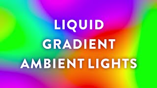 4 Hours Animated Liquid Gradient Background - Mood Lights - Colorful LED Lights - Sensory Relax by Ambiefix 968 views 8 months ago 4 hours, 3 minutes