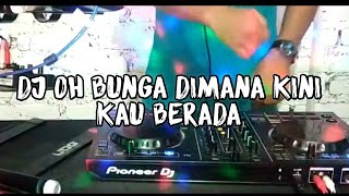 DJ OH BUNGA DIMANA KINI KAU BERADA - THOMAS ARYA FULL BASS 2020