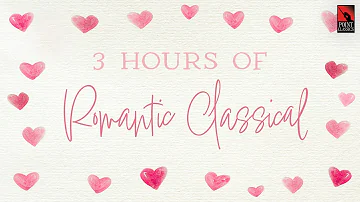 Romantic Classical Music | 3 Hour Compilation