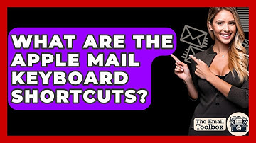 What Are The Apple Mail Keyboard Shortcuts? - TheEmailToolbox.com